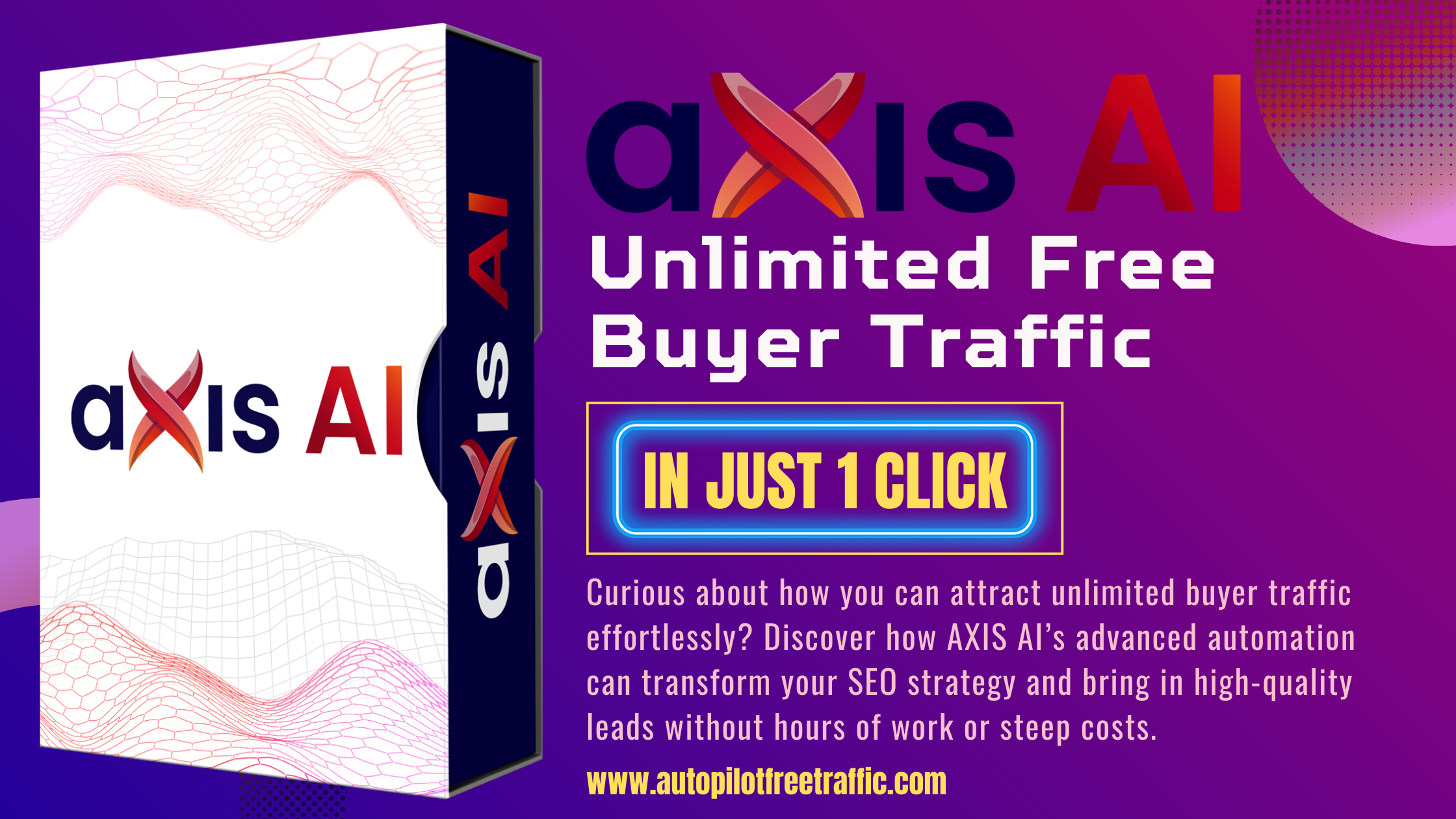 Unlimited Free Buyer Traffic in Just 1 Click Using Tool Named AXIS AI