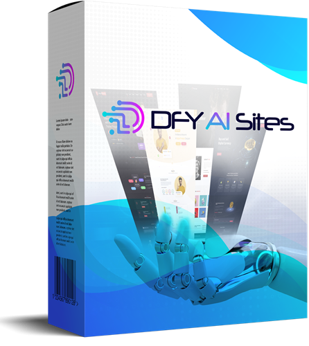 5 Key Benefits of Using DFY AI Sites for Your Business 